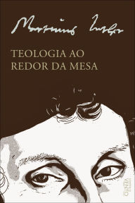 Spanish audio books download free Teologia ao redor da mesa in English ePub 9786583604460 by Martinho Lutero