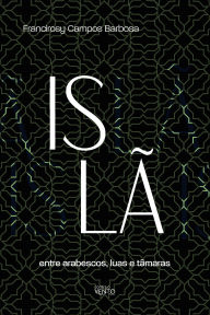 Title: Islã, Author: Francirosy Campos Barbosa