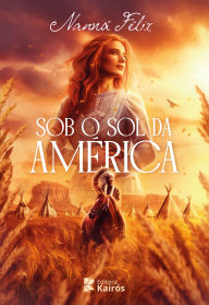 Free downloads audiobooks Sob o sol da América English version PDF CHM by Nanná Félix