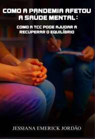 Title: Como A Pandemia Afetou A Saude Mental, Author: Jessiana Emerick Jordão