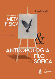 Title: Compêndio de Metafísica & Antropologia Filosófica, Author: Italo Marsili
