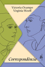 Title: Victoria OCampo & Virginia Woolf - Correspondência, Author: Virginia Woolf
