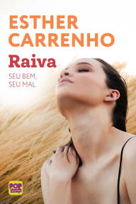 Title: Raiva: seu bem, seu mal, Author: Esther Carrenho