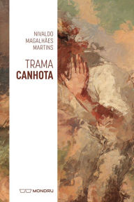 Title: Trama Canhota, Author: Nivaldo Magalhães Martins