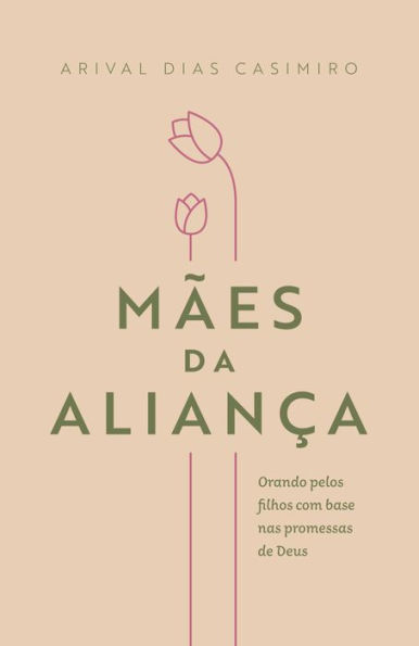 Mães da Aliança: Orando pelos filhos com base nas promessas de Deus