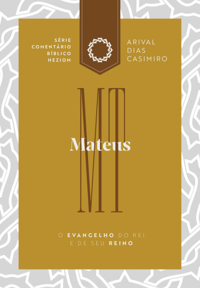 Mateus: O Evangelho do Rei e de Seu Reino