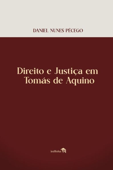 Direito e Justiï¿½a em Tomï¿½s de Aquino