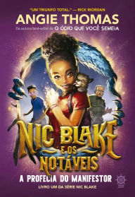 Title: Nic Blake e os Notáveis: A profecia do Manifestor (Vol. 1), Author: Angie Thomas