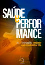 Saúde e Performance: as 27 chaves para conquistar saúde e qualidade de vida