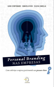 Title: Personal branding nas empresas: como valorizar a empresa posicionando suas pessoas-chave, Author: Daniela Viek