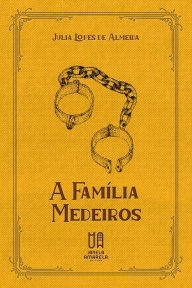 Title: A Família Medeiros, Author: Julia Lopes de Almeida