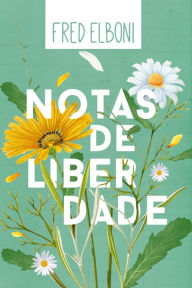 Title: Notas de Liberdade, Author: Fred Elboni