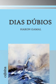 Title: Dias dúbios, Author: Haron Gamal