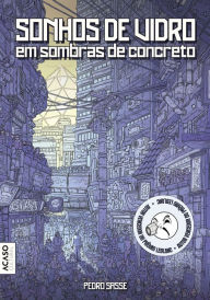 Title: Sonhos de vidro em sombras de concreto, Author: Pedro Sasse