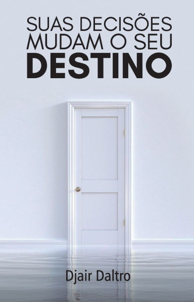 Suas decisï¿½es mudam o seu destino