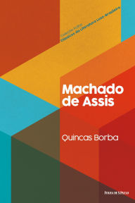 Title: Quincas Borba, Author: Joaquim Maria Machado de Assis