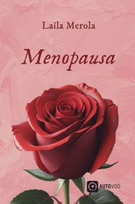 Title: Menopausa: um guia prï¿½tico para uma vida saudï¿½vel e cheia de qualidade, amor e prazer, Author: Laila Merola