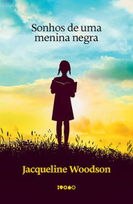 Title: Sonhos de uma menina negra, Author: Jacqueline Woodson