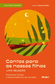Download books in spanish Contos para os nossos filhos: Uma seleção by Gonçalves Crespo, Maria Amália Vaz de Carvalho, Raquel Euzebio, Elizabeth Cardoso, Julia Custodio