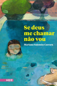 Title: Se deus me chamar não vou, Author: Mariana Salomão Carrara
