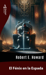 Title: El Fénix en la Espada, Author: Robert E. Howard