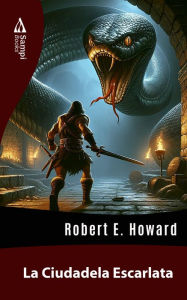 Title: La Ciudadela Escarlata, Author: Robert E. Howard