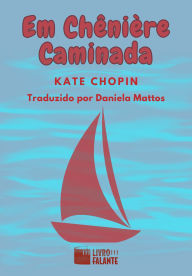 Title: Em Chênière Caminada: Conto, Author: Kate Chopin