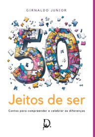 Title: 50 Jeitos De Ser, Author: Girnaldo Junior