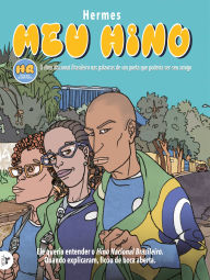 Title: Meu Hino: o hino nacional brasileiro nas palavras de um poeta que poderia ser seu amigo, Author: Hermes