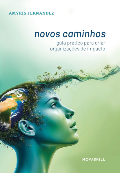 Novos Caminhos: Guia prático para criar organizações de impacto