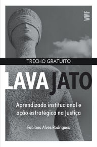 Title: Lava Jato - Amostra: Aprendizado institucional e ação estratégica na Justiça, Author: Fabiana Alves Rodrigues