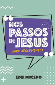 Title: Nos passos de Jesus para Adolescentes, Author: Edir Macedo