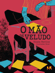 Title: O mão de veludo, Author: Eliana Martins
