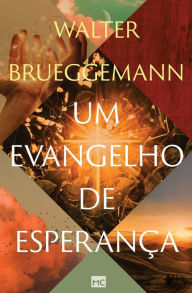 Title: Um evangelho de esperança, Author: Walter Brueggemann