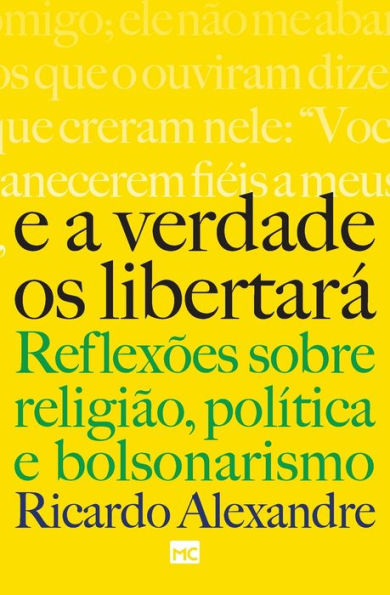 e a verdade os libertará: Reflexões sobre religião, política bolsonarismo