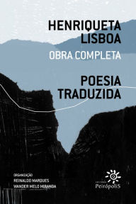 Title: Henriqueta Lisboa : Poesia traduzida: Obra completa v. 2, Author: Henriqueta Lisboa