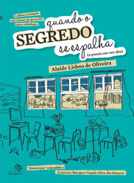 Title: Quando o Segredo Se Espalha (a Poesia Em Voz Alta), Author: Alaíde Lisboa