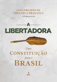 Title: A Libertadora: Uma Constituição para o Brasil, Author: Ton Martins