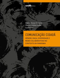 Title: Comunicação cidadã: Gênero, raça, diversidade e redes colaborativas no contexto da pandemia, Author: Mauro Souza Ventura