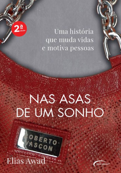 Nas asas de um sonho: Uma história que muda vidas e motiva pessoas