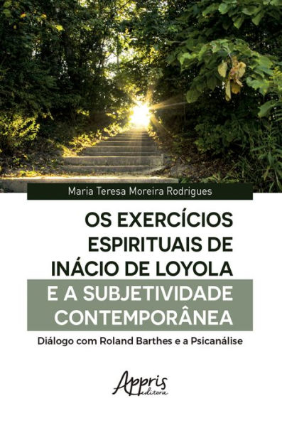 Os Exercícios Espirituais de Inácio de Loyola e a Subjetividade Contemporânea:: Diálogo com Roland Barthes e a Psicanálise