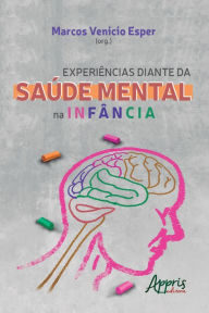 Title: Experiências Diante da Saúde Mental na Infância, Author: Marcos Venicio Esper