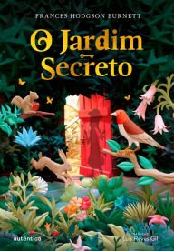 Title: O jardim secreto: (Texto integral - Clássicos Autêntica), Author: Frances Hodgson Burnett