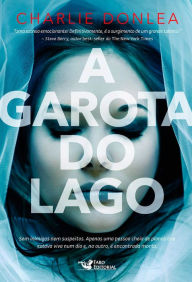 Title: A garota do lago, Author: Charlie Donlea