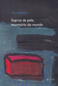 Title: Sopros da pele, murmúrio do mundo, Author: Hélia Borges