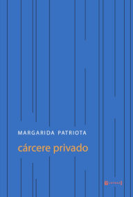 Title: Cárcere privado, Author: Margarida Patriota