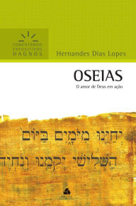 Title: Oseias: O amor de Deus em ação, Author: Hernandes Dias Lopes