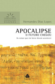 Title: Apocalipse: As coisas que em breve podem acontecer, Author: Hernandes Dias Lopes