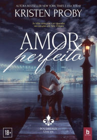 Title: Amor Perfeito, Author: Kristen Proby