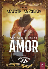 Title: Sem Sorte para o Amor, Author: Maggie McGinnis